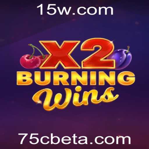 Descubra o Fascinante Universo de BurningWinsX2 na Plataforma 75Cbet