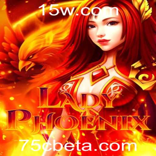 LadyPhoenix e 75Cbet: Descubra o Encantador Mundo do Jogo Virtual