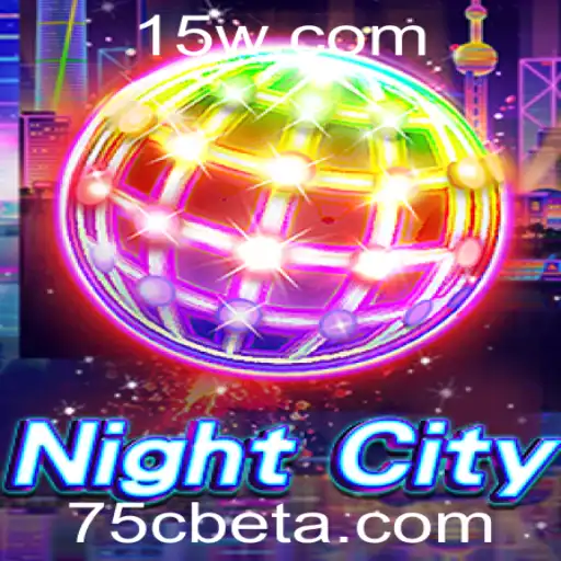 Descubra o Universo do Jogo 'NightCity' e as Novas Oportunidades de 75Cbet